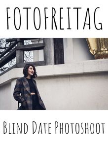 Blind Date Photoshoot | FOTOFREITAG